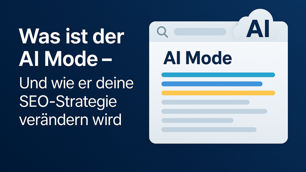 Was ist der AI Mode – und wie er deine SEO-Strategie verändern wird - WAiSCH