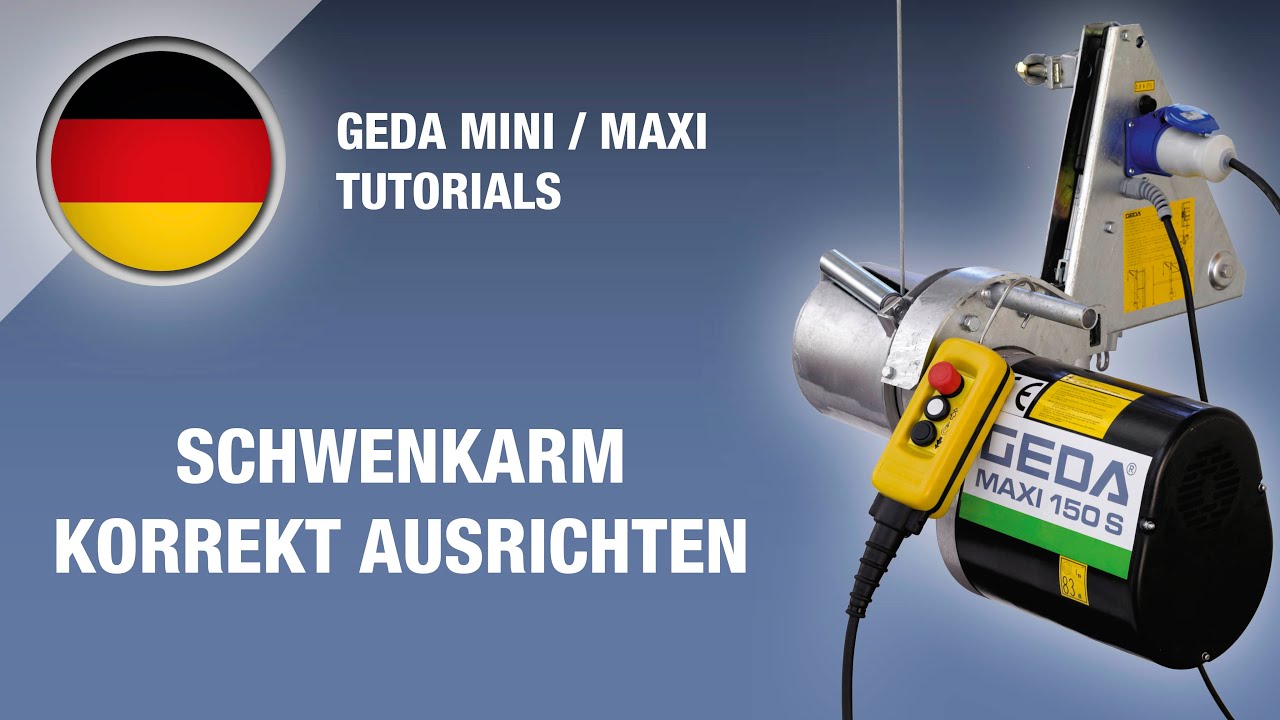 GEDA MAXI 120/150 - Gerüstbauer-Seilwinde / Schwenkarm korrekt ausrichten